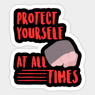 Protect yourself at all times Sticker